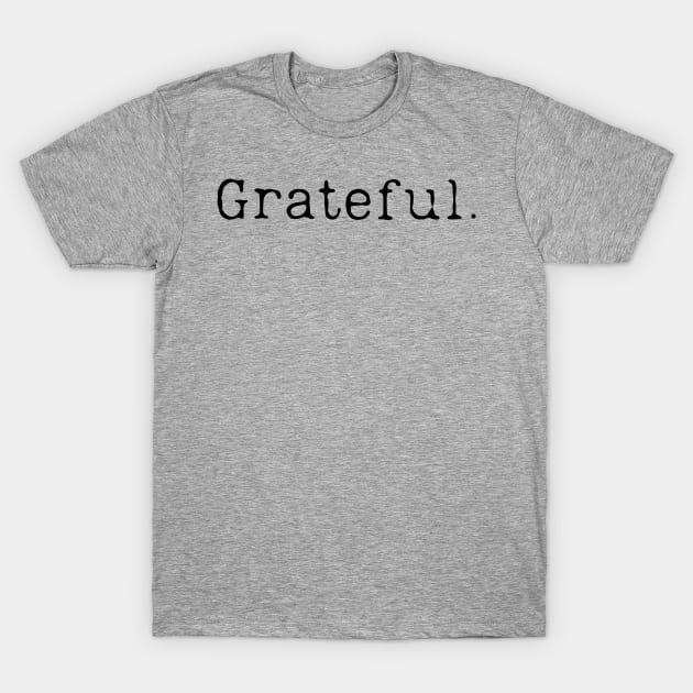 Grateful T-Shirt by CuchiCuchi